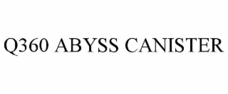 Q360 ABYSS CANISTER