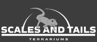 SCALES AND TAILS TERRARIUMS