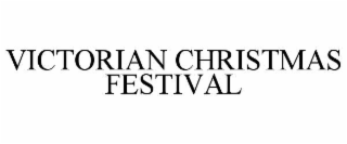 VICTORIAN CHRISTMAS FESTIVAL