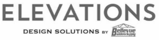 ELEVATIONS DESIGN SOLUTIONS BY BELLEVUE BUILDERS SUPPLY
