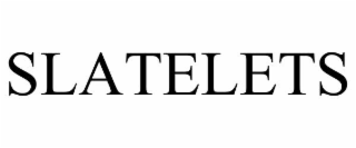 SLATELETS