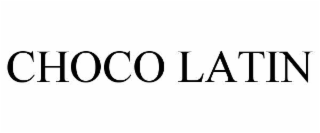CHOCO LATIN