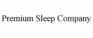 PREMIUM SLEEP COMPANY