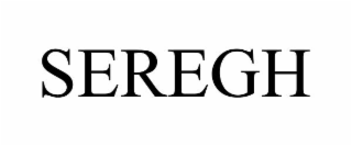 SEREGH