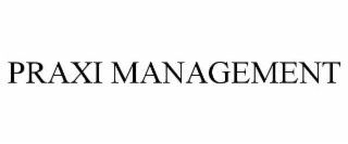 PRAXI MANAGEMENT
