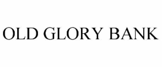 OLD GLORY BANK