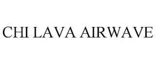 CHI LAVA AIRWAVE