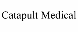 CATAPULT MEDICAL