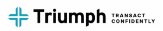 TRIUMPH TRANSACT CONFIDENTLY