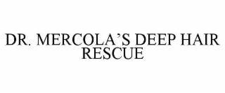 DR. MERCOLA’S DEEP HAIR RESCUE