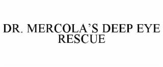 DR. MERCOLA’S DEEP EYE RESCUE