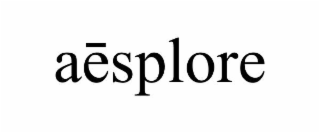 AĒSPLORE