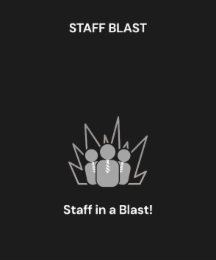 STAFF BLAST STAFF IN A BLAST!