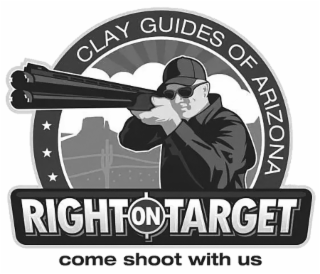 CLAY GUIDES  OF ARIZONA RIGHT ON TARGET COME SHOOT WITH US