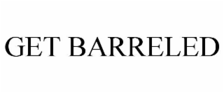 GET BARRELED