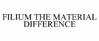FILIUM THE MATERIAL DIFFERENCE