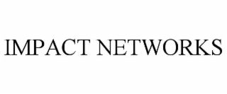 IMPACT NETWORKS