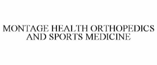 MONTAGE HEALTH ORTHOPEDICS AND SPORTS MEDICINE
