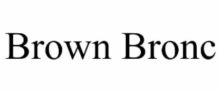 BROWN BRONC