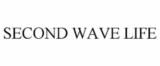 SECOND WAVE LIFE