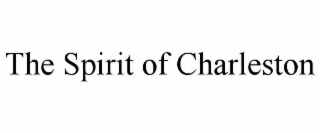 THE SPIRIT OF CHARLESTON