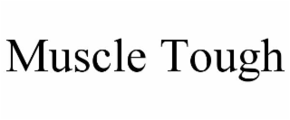 MUSCLE TOUGH
