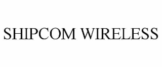 SHIPCOM WIRELESS