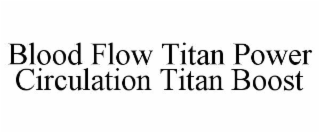 BLOOD FLOW TITAN POWER CIRCULATION TITAN BOOST