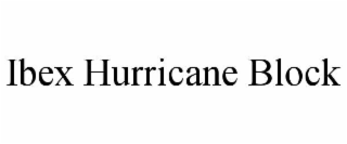 IBEX HURRICANE BLOCK