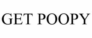 GET POOPY