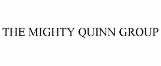 THE MIGHTY QUINN GROUP
