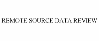 REMOTE SOURCE DATA REVIEW