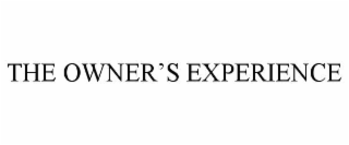 THE OWNER’S EXPERIENCE