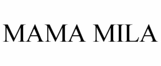 MAMA MILA