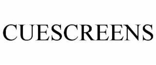 CUESCREENS