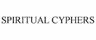 SPIRITUAL CYPHERS