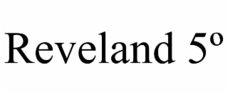REVELAND 5º
