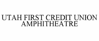 UTAH FIRST CREDIT UNION AMPHITHEATRE