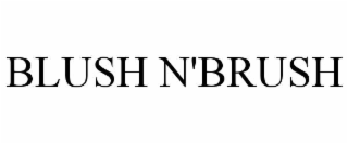 BLUSH N'BRUSH