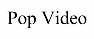 POP VIDEO