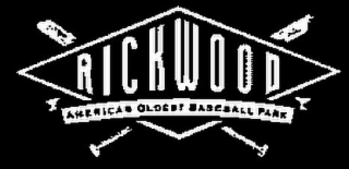 RICKWOOD AMERICA'S OLDEST BASEBALL PARK