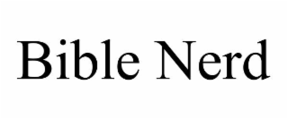 BIBLE NERD