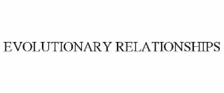 EVOLUTIONARY RELATIONSHIPS