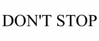 DON'T STOP