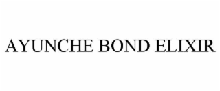 AYUNCHE BOND ELIXIR