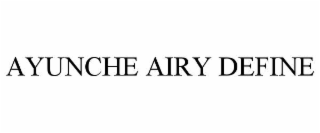 AYUNCHE AIRY DEFINE