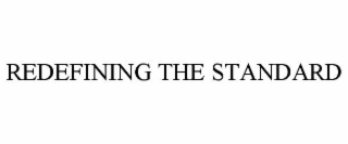 REDEFINING THE STANDARD