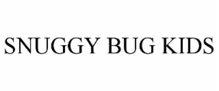 SNUGGY BUG KIDS