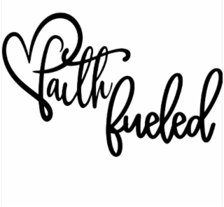 FAITH FUELED