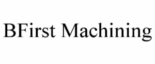 BFIRST MACHINING